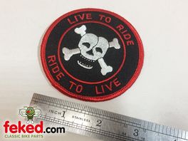 Live To Ride - Ride To Live Sew On Badge - Embroidered Cloth Patch