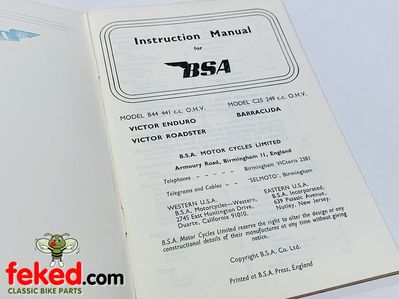 BSA B25, B44 Owners Instruction ManualB44 441cc OHV, Victor Enduro, Victor RoadsterB25 249cc OHV, BarracudaQuite a comprehensive manual showing how to look after and maintain your bike.Original old stock books, they may have marks/dirt/dust/spider poo on them!OEM: 00-4138